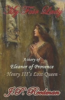Libro My Fair Lady : A Story Of Eleanor Of Provence, Henr...