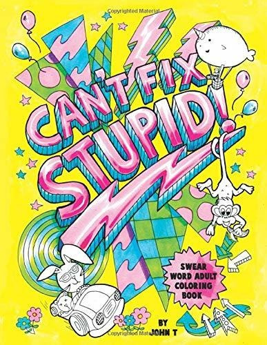 Book : Cant Fix Stupid Swear Word Adult Coloring Book...