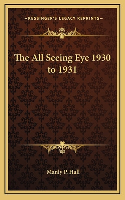 Libro The All Seeing Eye 1930 To 1931 - Hall, Manly P.