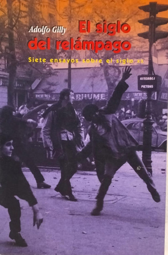 El Siglo Del Relámpago Adolfo Gilly (Usado)