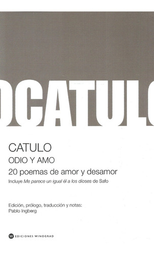 Catulo. Odio Y Amo.  20 Poemas De Amor Y Desamor