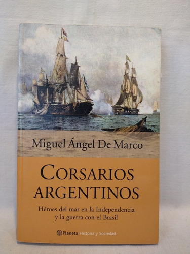 Corsarios Argentinos M. A. De Marco Planeta B
