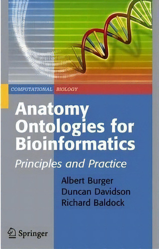 Anatomy Ontologies For Bioinformatics, De Albert Burger. Editorial Springer London Ltd, Tapa Dura En Inglés