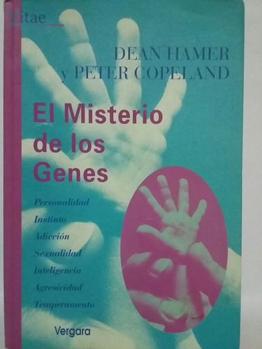 El Misterio De Los Genes. Por Dean Hamer Y Peter Copeland.