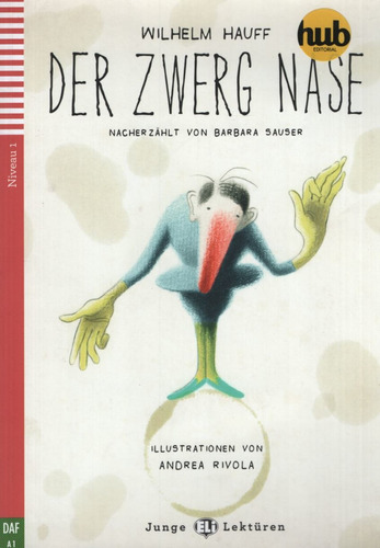 Zwerg Nase, Der - Junge Hub-Lekturen Stufe 1, de Hauff, Wilhem. Hub Editorial, tapa blanda en alemán, 2017