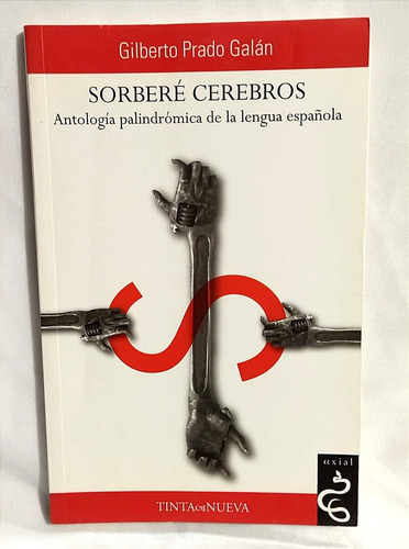 Libro Sorberé Cerebros Gilberto Prado Galan Palindromas