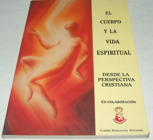 El Cuerpo Y La Vida Espiritual. Libro Perspectiva Cristiana 
