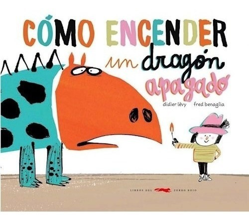 Libro Como Encender Un Dragon Apagado De Didier Levy