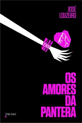 Os amores da Pantera, de Louzeiro, José. Editorial Prumo, capa mole em português, 2013