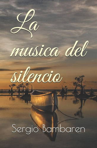 Libro:  La Musica Del Silencio (spanish Edition)