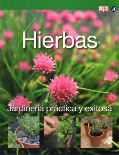 Hierbas Jardineria Practica Y Exitosa 