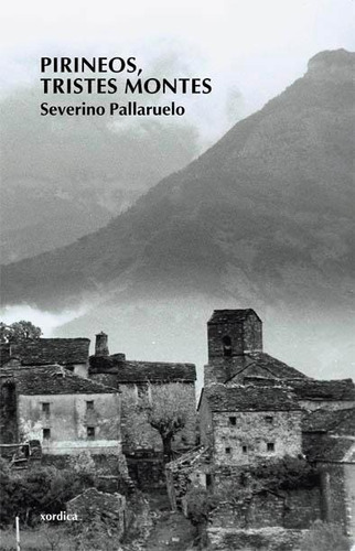 Libro: Pirineos, Tristes Montes. Pallaruelo, Severino. Xordi