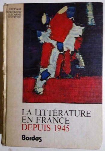 La Littérature En France Depuis 1945 - Libro En Francés