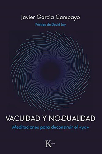 Vacuidad Y No-dualidad, De García Campayo, Javier. Editorial Kairós En Español