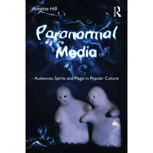 Medios Paranormales: Audiencias Espíritus Y Magia En La