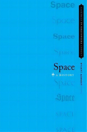 Space : A History, De Andrew Janiak. Editorial Oxford University Press Inc, Tapa Blanda En Inglés