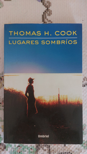 Lugares Sombrios. Thomas H. Cook. Umbriel (Usado)