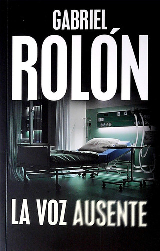 La Voz Ausente.. - Gabriel Rolón