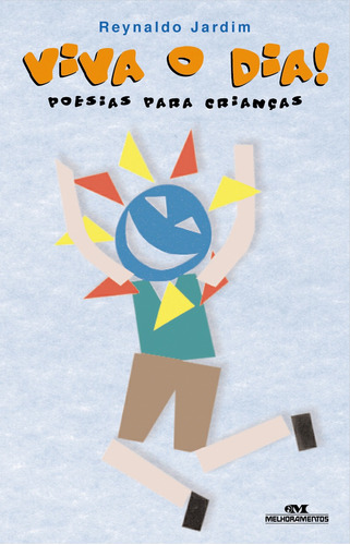 Viva o Dia!, de Jardim, Reynaldo. Série Contos, Recontos e Poesia Editora Melhoramentos Ltda., capa mole em português, 2000
