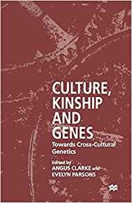 Culture, Kinship And Genes Towards Crosscultural Genetics