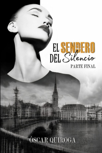 Libro: El Sendero Del Silencio. Parte Final (spanish Edition