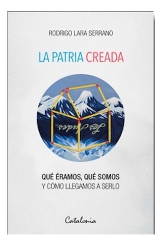 Libro La Patria Creada.