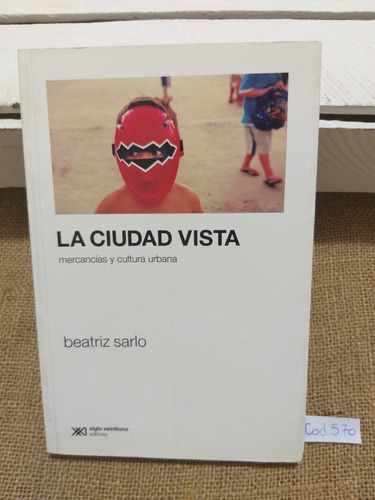 Beatriz Sarlo / La Ciudad Vista