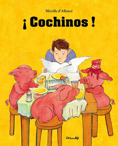 Cochinos !, De D`allance Mireille. Editorial Corimbo, Tapa Dura En Español, 2010