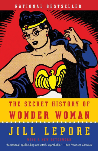 Libro La Historia Secreta De Wonder Woman-jill Lepore-inglés