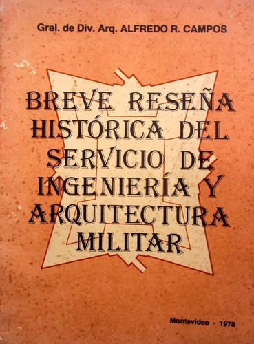 Reseña Servicio Ingenieria Arquitectura Militar Gral. Campos
