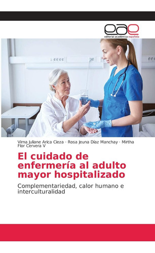 Libro: El Cuidado De Enfermería Al Adulto Mayor Hospitalizad