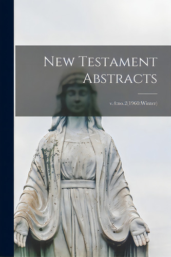 New Testament Abstracts; V.4: No.2(1960: Winter), De Anonymous. Editorial Hassell Street Pr, Tapa Blanda En Inglés