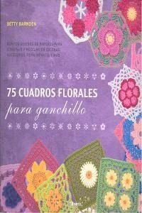 75 Cuadros Florales Para Ganchillo - Barnden,betty