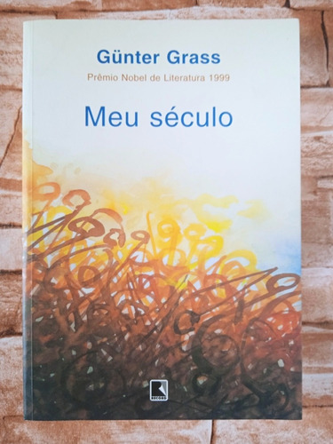 Livro Meu Século - Gunter Grass, Prêmio Nobel 1999