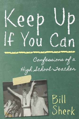 Keep Up If You Can Confessions Of A High School Teacher