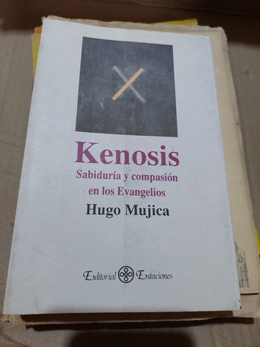 Kenosis Sabiduria Y Compasion En Los Evangelios , Hugo M