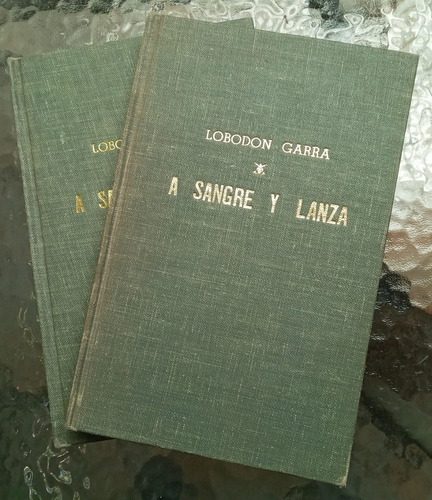 A Sangre Y Lanza ( 2 Tomos ) / Lobodon Garra