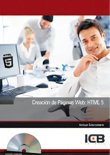 Creaciãâ³n De Pãâ¡ginas Web: Html 5 - Incluye Contenido Multimedia, De Celaya Luna, Ainoa., Vol. 1. Editorial Icb Editores, Tapa Blanda En Español