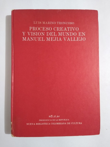 Proceso Creativo y visión Del Mundo en Mejia Vallejo