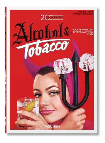 Anuncios De Alcohol Y Tabaco Del Siglo Xx - Taschen