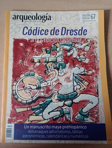 Arqueología Mexicana. Edición Especial #67( Códice De Dresde