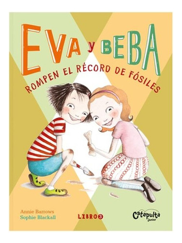 Eva y Beba 3, de Annie Barrows. Serie Eva Y Beba, vol. 3. Editorial CATAPULTA, tapa blanda, edición 1 en español, 2022