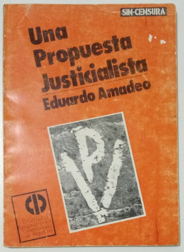 Una Propuesta Justicialista Eduardo Amadeo Historia Cid Ed.