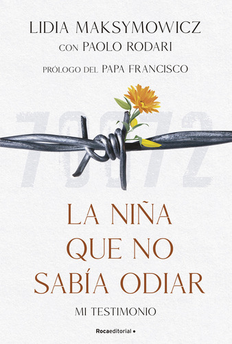 Libro La Niña Que No Sabía Odiar - Lidia Maksymowicz Y Paolo Rodari - Roca Editorial