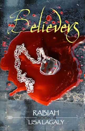 Rabiah: Believers, De Lagaly, Lisa. Editorial Lightning Source Inc, Tapa Blanda En Inglés