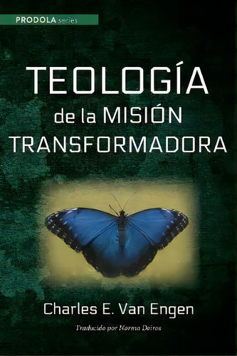 Teologia De La Mision Transformadora, De Charles E Van Engen. Editorial Wipf & Stock Publishers, Tapa Blanda En Español