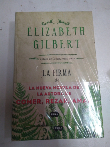 La Firma De Todas Las Cosas. Elizabeth Gilbert