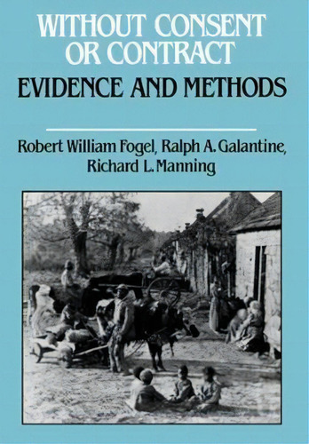 Without Consent Or Contract, De Robert William Fogel. Editorial Ww Norton Co, Tapa Dura En Inglés