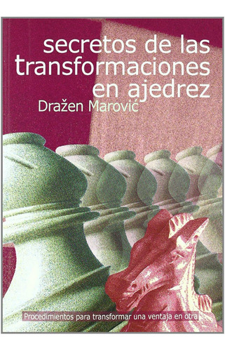 Libro Secretos De Las Transformaciones En Ajedrez - Marovic,