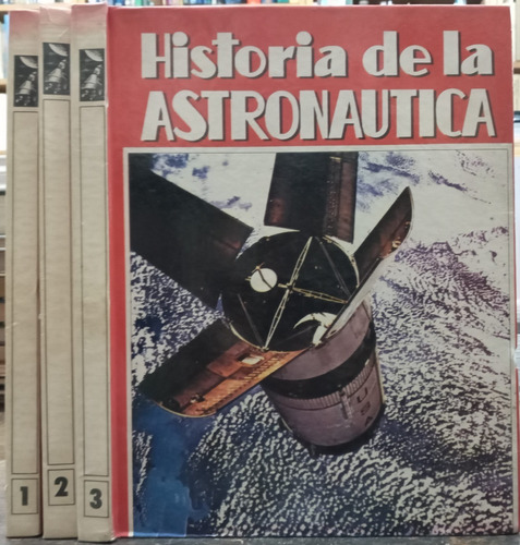 Historia De La Astronautica * 3 Tomos * Luis Gasca * 